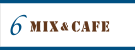 MIX & CAFE